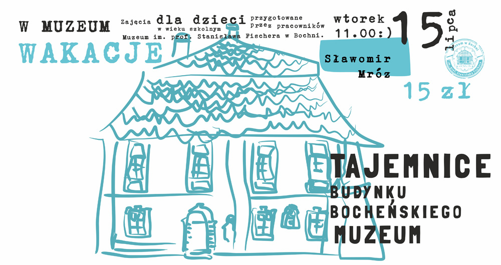 Tajemnice budynku bocheńskiego muzeum - wakacje w muzeum